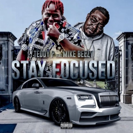 Stay Focused ft. Mike Beezy | Boomplay Music