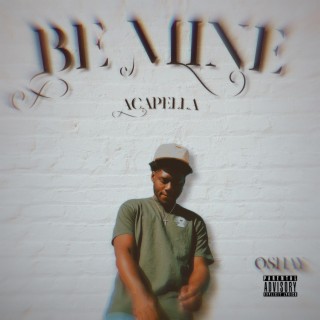 Be Mine (Acapella) lyrics | Boomplay Music
