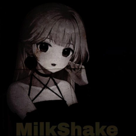 MilkShake | Boomplay Music
