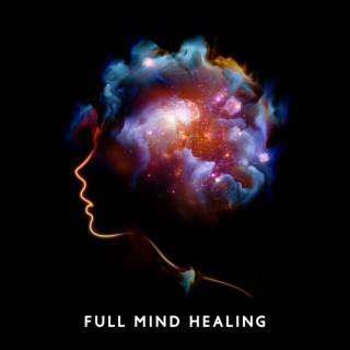 Full Mind Healing: Miracle Meditation Tones, Cell Regeneration Therapy, DNA Healing, Divine Meditation, Pranic Purifying