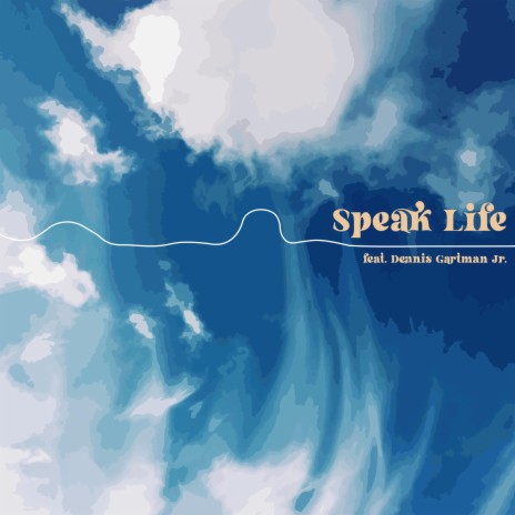 Speak Life ft. Dennis Gartman Jr.