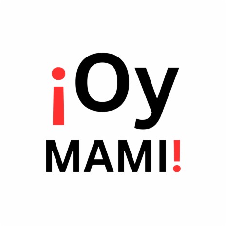 Oy Mami | Boomplay Music