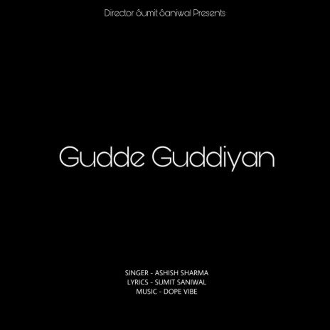Gudde Guddiyan (feat. Ashish Sharma) | Boomplay Music