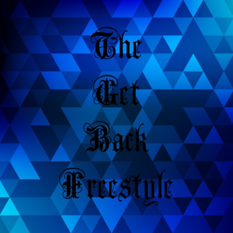 The Get Back Freestyle | Boomplay Music