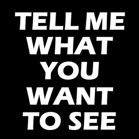 Tell Me What You Want To See ft. Milc & Tyler Swift | Boomplay Music