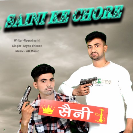 Saini Ke Chore | Boomplay Music