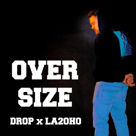Oversize (feat. LA20HO & on.feyr) | Boomplay Music