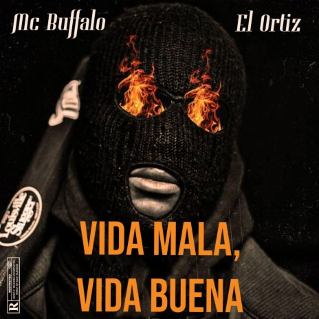Vida Mala, Vida Buena ft. Mc Buffalo | Boomplay Music