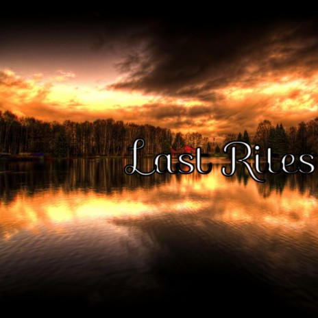 Last Rites | Boomplay Music