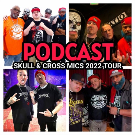 Podcast: Skull & Cross Mics 2022 Tour (feat. Mista Doesha, Unknown Kapriest, JP tha Hustler, D-Roc, Slyzwicked, Devilz n Crawnik, Spek One & Philozophy) | Boomplay Music