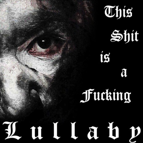This Shit is a Fucking Lullaby | Boomplay Music