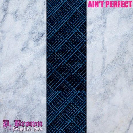 Ain't Perfect | Boomplay Music