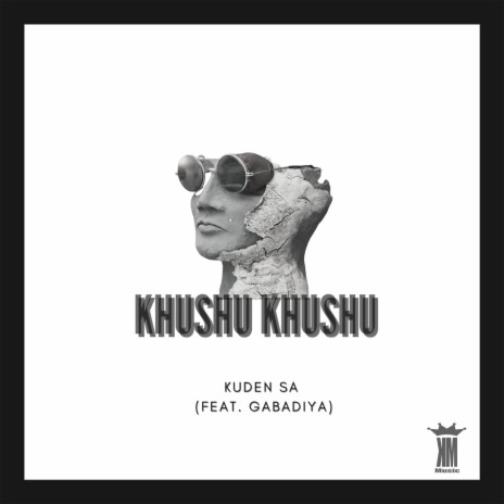 Khushu Khushu ft. Gabadiya | Boomplay Music