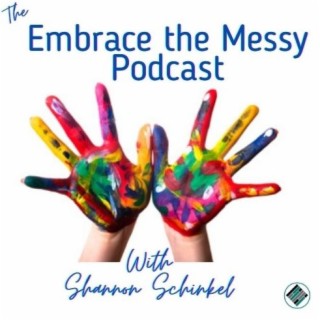 6 - Dr. Shelley Moore Embraces the Messy