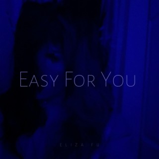 Easy For You lyrics | Boomplay Music