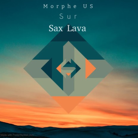 Sax Lava ft. Morphe US | Boomplay Music