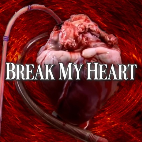 Break My Heart | Boomplay Music