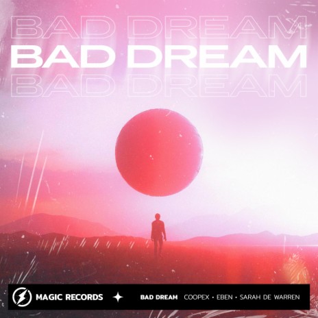 Bad Dream ft. EBEN & Coopex | Boomplay Music