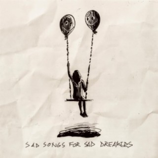 Sad Songs For Sad Dreamers