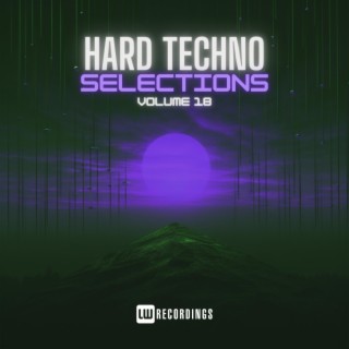 Hard Techno Selections, Vol. 18