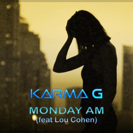 Monday AM (feat. Lou Cohen)