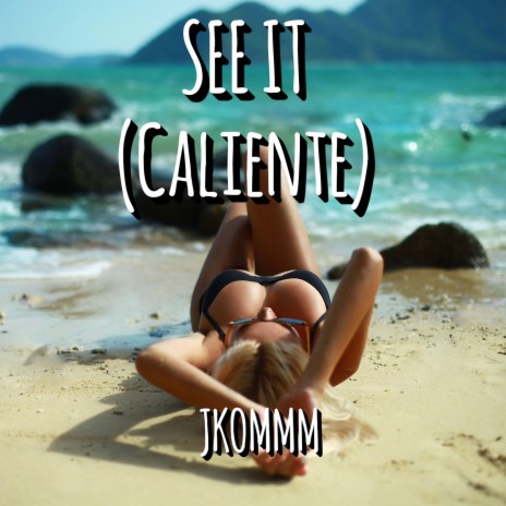 See It Caliente | Boomplay Music