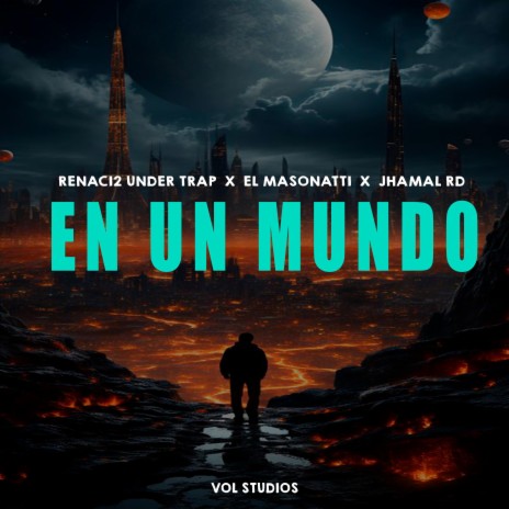 EN UN MUNDO ft. EL MASONATTI & JHAMAL RD