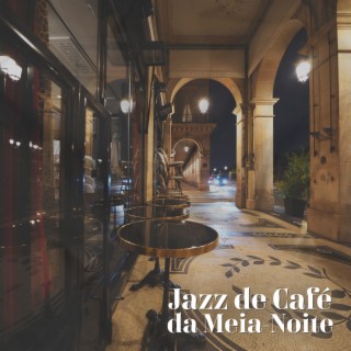 Jazz de Café da Meia-Noite: Escuta Fácil Chill Jazz