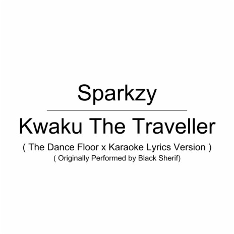 Kwaku The Traveller (Dance Floor) (Instrumental) | Boomplay Music