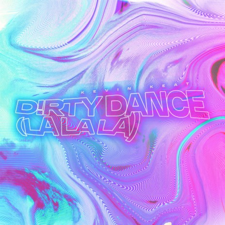 D!RTY DANCE (LA LA LA)