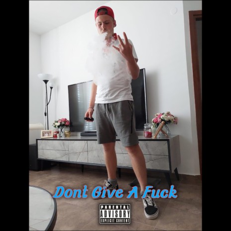 Dont give a fuck | Boomplay Music