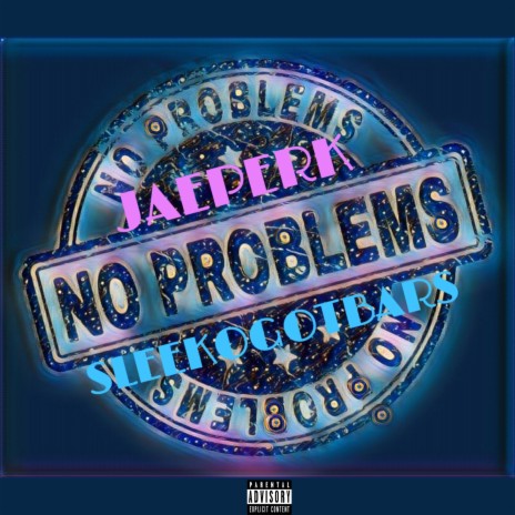 NO PROBLEMS ft. SLEEKOGOTBARS