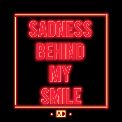 Sadness Behind My Smile | Boomplay Music