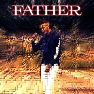 Father lyrics | Boomplay Music