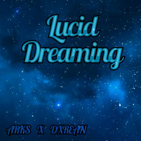 Lucid Dreaming ft. Dxrean