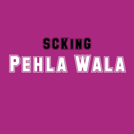 Pehla Wala | Boomplay Music