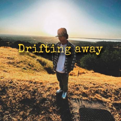 drifting away