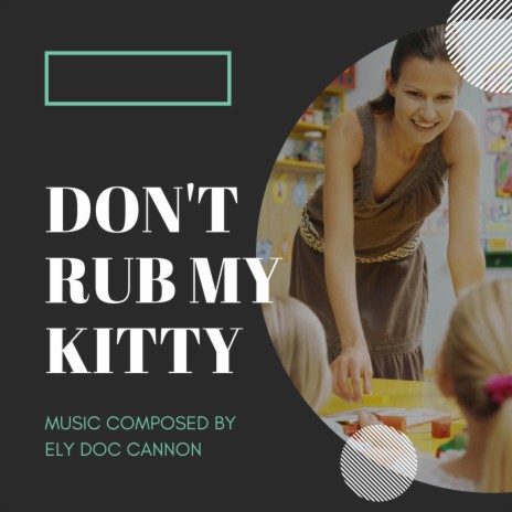 DON'T RUB MY KITTY | Boomplay Music