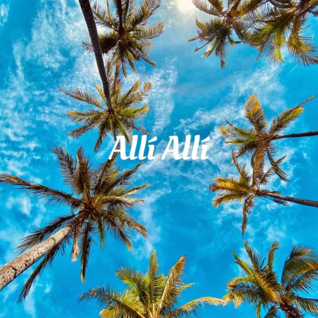 Allí Allí | Boomplay Music