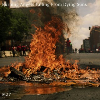 Burning Angels Falling From Dying Suns