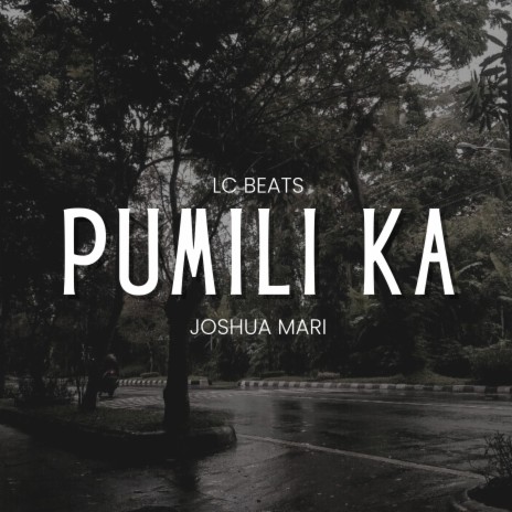 Pumili Ka | Boomplay Music