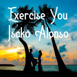 Exercise You