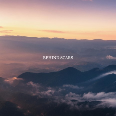Behind Scars | Boomplay Music