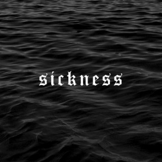 SICKNESS