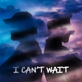 I Can't Wait ft. Antonio Cribari lyrics | Boomplay Music