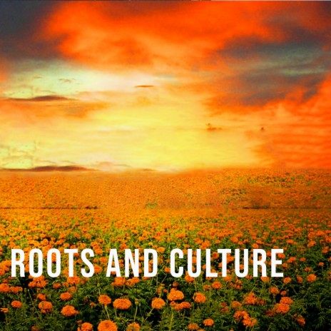 Roots and Culture | Boomplay Music