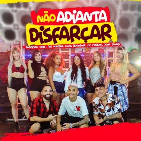 Não Adianta Disfarçar ft. Alê Oliveira, Lucas Boquinha, Mc Morena & John Johnis | Boomplay Music