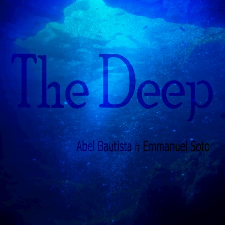 The Deep ft. Abel Bautista & Arturo Soto | Boomplay Music