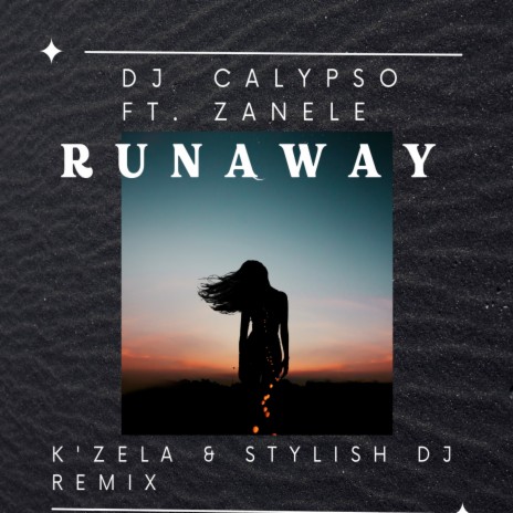 Runaway (K'zela & Stylish Dj Remix) (K'zela & Stylish Dj Remix) ft. Zanele