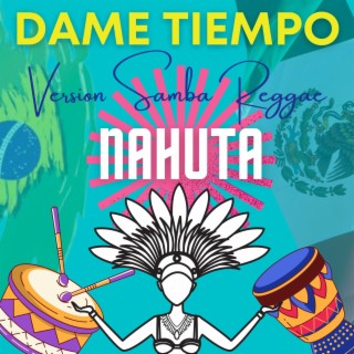 DAME TIEMPO SAMBA REGGAE